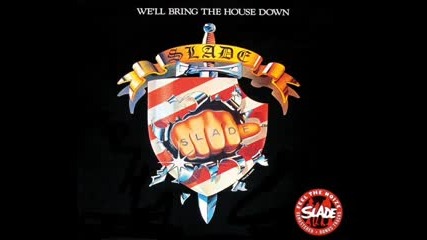 Slade - We'll Bring the House Down 1981 [2007 Remaster edition with bonus tracks, full album]