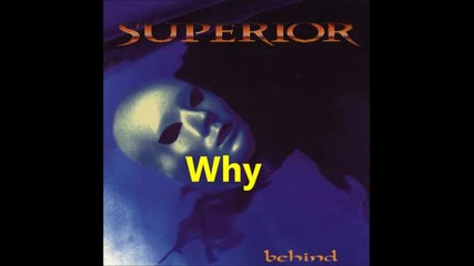 Superior - Why