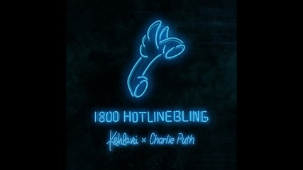 Kehlani & Charlie Puth - Hotline Bling ( Audio )