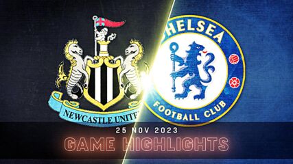 Newcastle United vs. Chelsea - Condensed Game