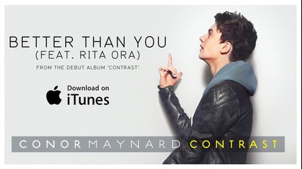 + Превод / Conor Maynard feat. Rita Ora - Better Than You