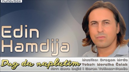 Edin Hamdija - 2015 - Dug da naplatim (hq) (bg sub)