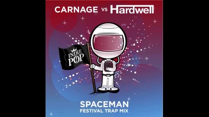 Hardwell - Spaceman (carnage Festival Trap Remix)