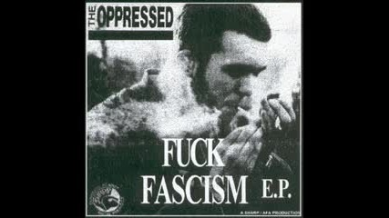 The Oppressed fuck fascism