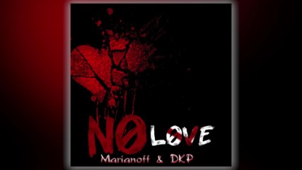 MARIANOFF & DKP - NO LOVE [OFFICIAL RELEASE]