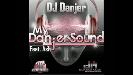 Dj Danger Feat Ash - my danger sound 