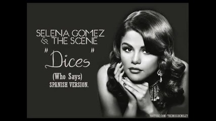 Н О В О !! Премиера !! Selena Gomez & The Scene - Dices // испанска версия на Who Says //