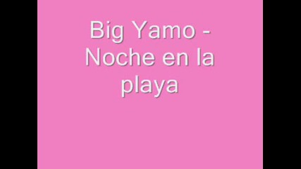 Big Yamo - Noche En La Playa