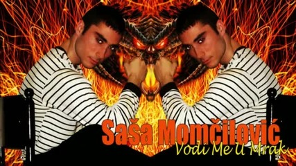 Sasa Momcilovic - 2012 - Vodi Me U Mrak