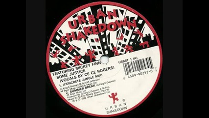 Urban Shakedown feat Mickey Finn - Some Justice (concrete Jungle Mix) 1992