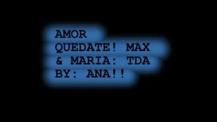 Max & Maria - Amor Quedate!