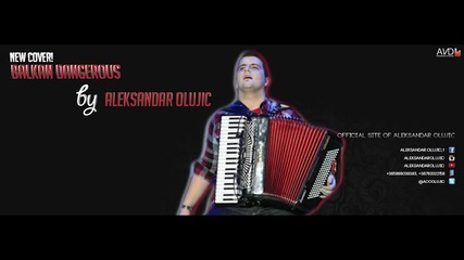 Aleksandar Olujic - Balkan Dangerous (cover 2014)