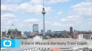 2 Die in Western Germany Train Crash