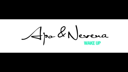 Apo & Nevena - Wake up (2011)