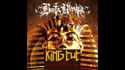 Busta Rhymes - King Tut ft Reek Da Villain & J-doe