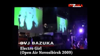 Dvj Bazuka - Electro Girl (новосибирск 2009) 
