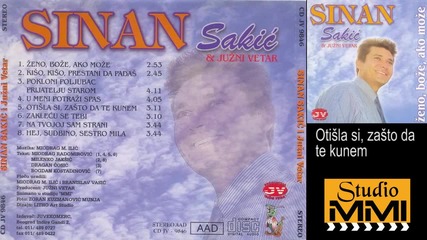 Sinan Sakic i Juzni Vetar - Otisla si, zasto da te kunem (audio 1994)