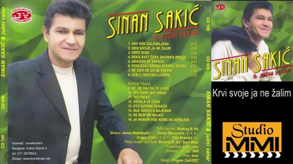 Sinan Sakic i Juzni Vetar - Krvi svoje ja ne zalim