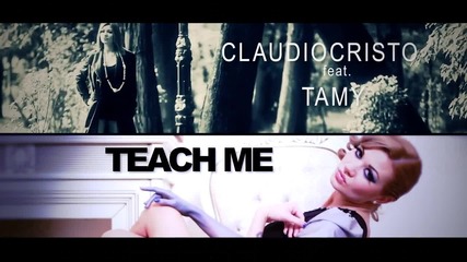® Страхотно хитче ®/ Превод/ Claudio Cristo feat. Tamy - Teach Me (official Video)