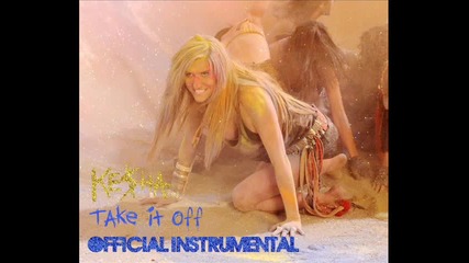 Ke$ha - Take It Off (official Instrumental) Original 