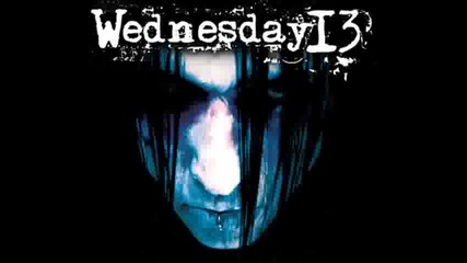 Wednesday 13 - Not Another Teenage Anthem