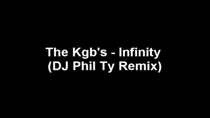 The Kgbs - Infinity (dj Phil Ty Remix)