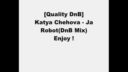Katya Chehova - Ja Robot(dnb Mix)