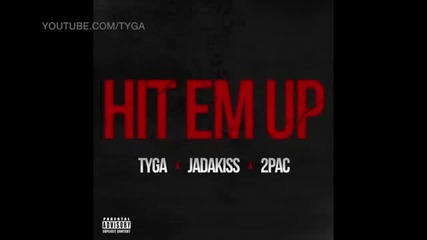 Tyga Feat Jadakiss & 2pac - Hit em Up