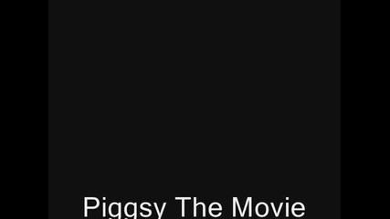 Piggsy - The Movie 2