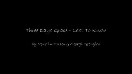 Three Days Grace - Last To Know 