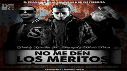 Daddy Yankee Ft Arcangel & Black Point - No Me Den Los Meritos