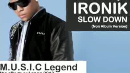 Ironik - Slow Down (non Album Version 