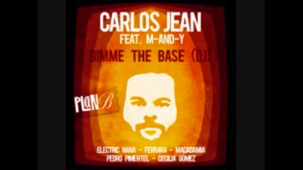 Gimme The Base (dj) - Carlos Jean Feat. M-and-y