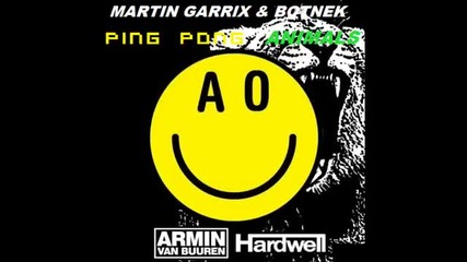 Armin van Buuren vs Martin Garrix - Ping Pong Animals