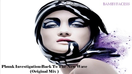 ««»» Techno ««»» Phunk Investigation - Back To The New Wave ( Original Mix)