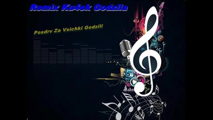 Remix Ku4ek Godzila