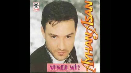 Ayhan Asan - Sende Mi