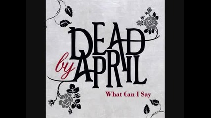 Dead by April - What can I say 