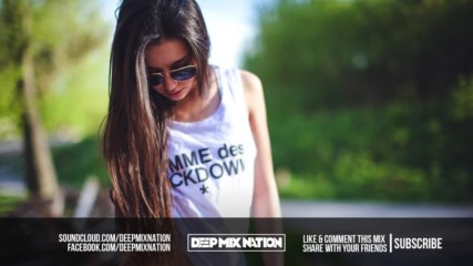Life Is Awesome _ Best Deep House Remixes Of Popular Songs