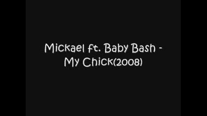 ♪♫♪mickael Ft. Baby Bash Lil Rob - My Chick♪♫♪