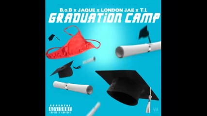 *2015* b.o.b ft. Jaque, London Jae & T.i. - Graduation Camp