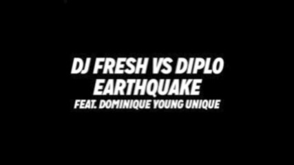Dj Fresh Vs Diplo Feat. Dominique Young Unique - Earthquake
