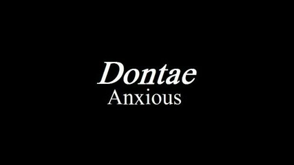 Dontae - Anxious