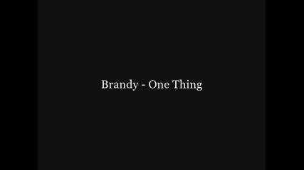 Brandy - One Thing