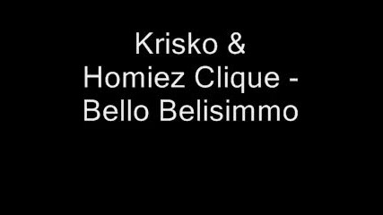 Krisko & Homiez Clique - Bello Belisimmo 