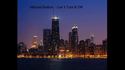 Michael Bolton - Can`t Turn It Off