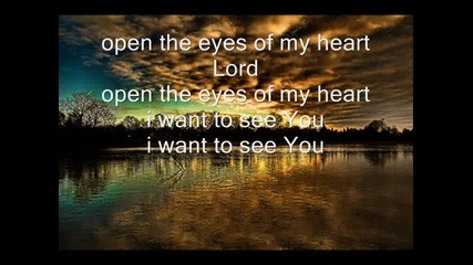Open the eyes of my heart Lord