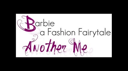 Barbie a Fashion Fairytale - Another me (lyrics) - Youtube