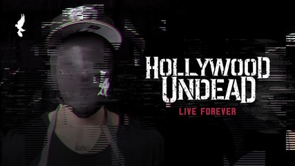 Hollywood Undead - Live Forever