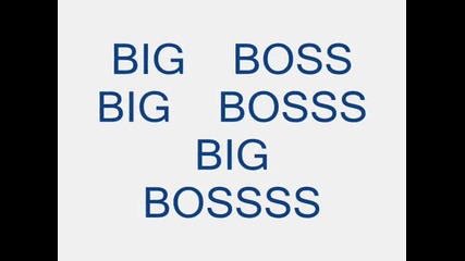 big bosss